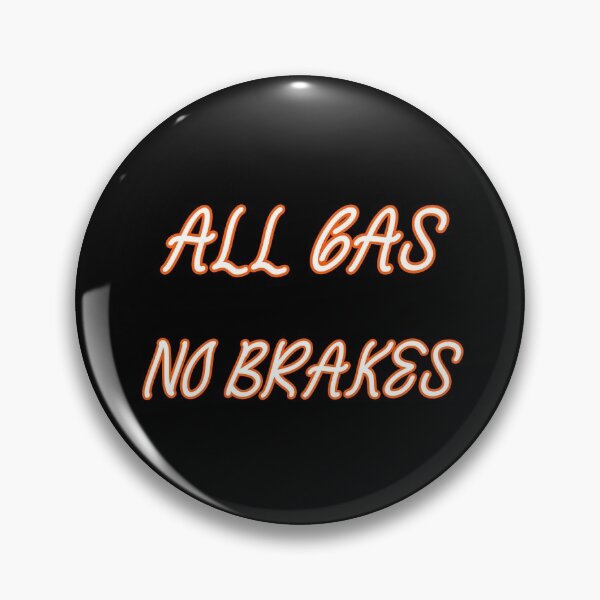 Item preview, all gas no brakes designed and sold by Lakki-s.