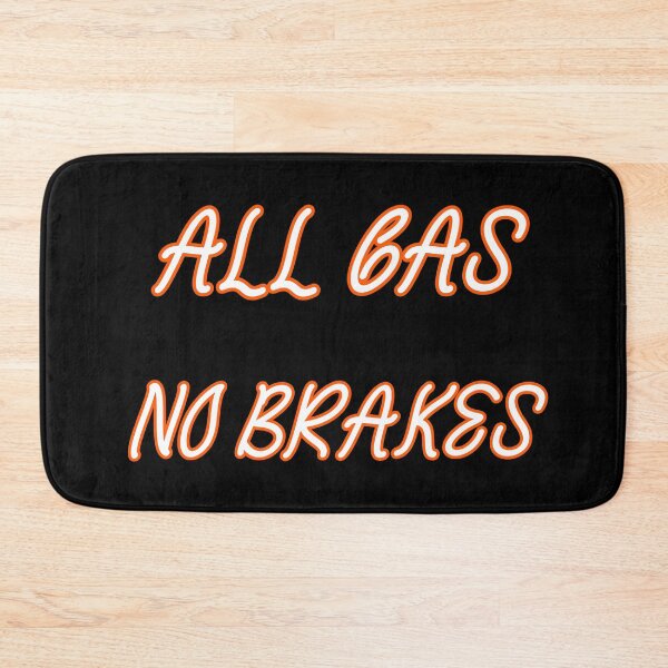 Item preview, all gas no brakes designed and sold by Lakki-s.