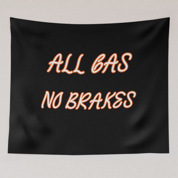 Item preview, all gas no brakes designed and sold by Lakki-s.
