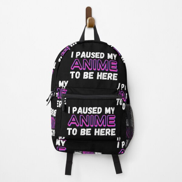 Item preview, i paused my anime to be here designed and sold by ronaldsonou.