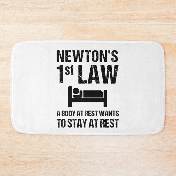 Item preview, Newton's First Law. A Body At Rest Wants To Stay At Rest designed and sold by TashaVector.