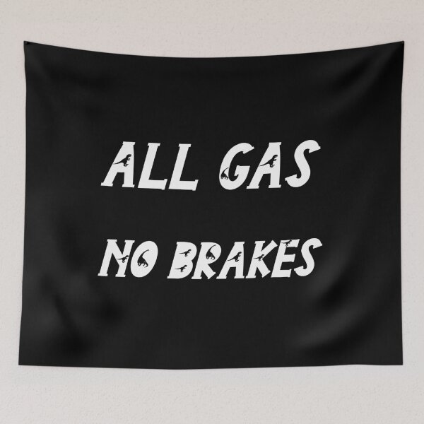 Item preview, all gas no brakes designed and sold by Lakki-s.