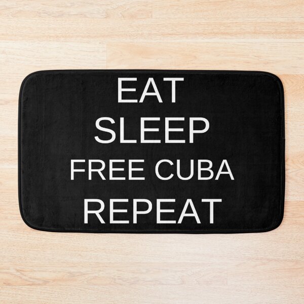 Item preview, EAT, SLEEP, FREE CUBA, REPEAT designed and sold by TheFuturistic.
