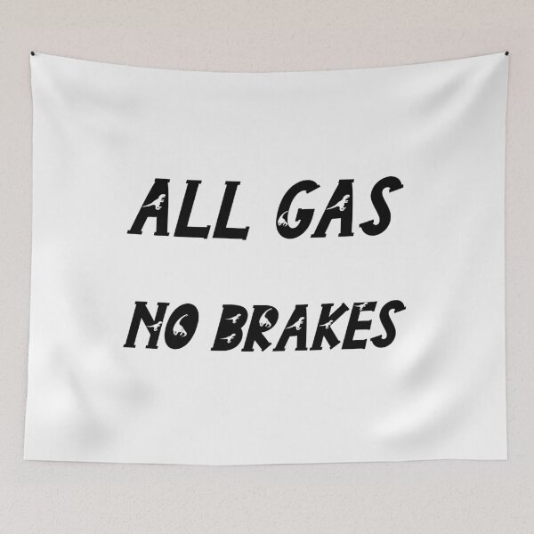Item preview, all gas no brakes designed and sold by Lakki-s.