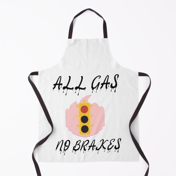Item preview, all gas no brakes designed and sold by Lakki-s.