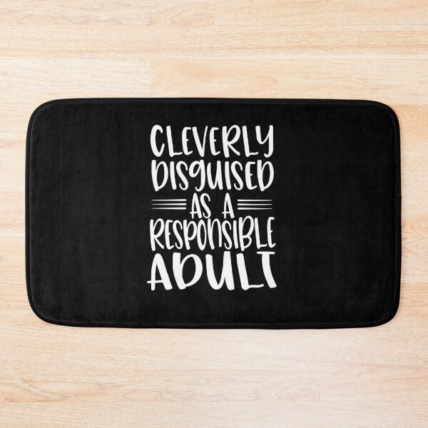 Item preview, Cleverly disguised as a responsible adult designed and sold by pnkpopcorn.