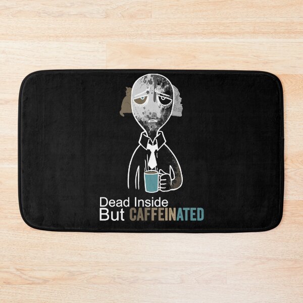 Item preview, Dead inside but Caffeinated designed and sold by HorizonDesignz.