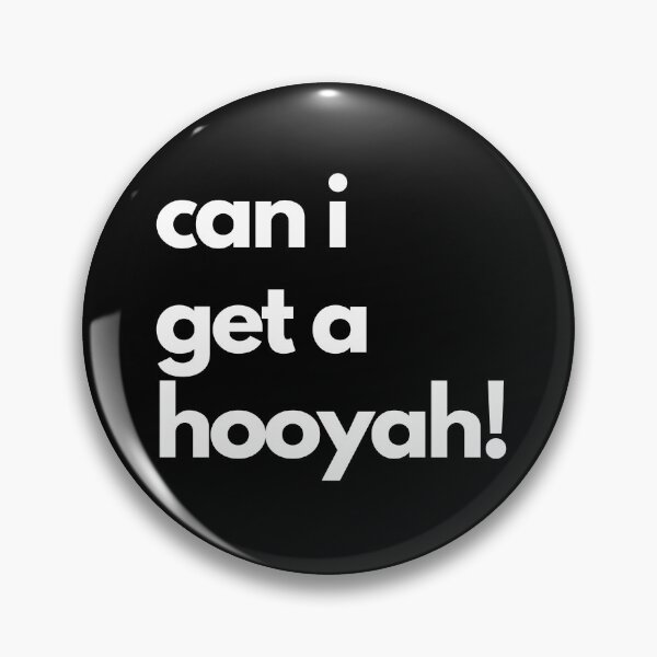Item preview, Can i get a HOOYAH designed and sold by nipsday.