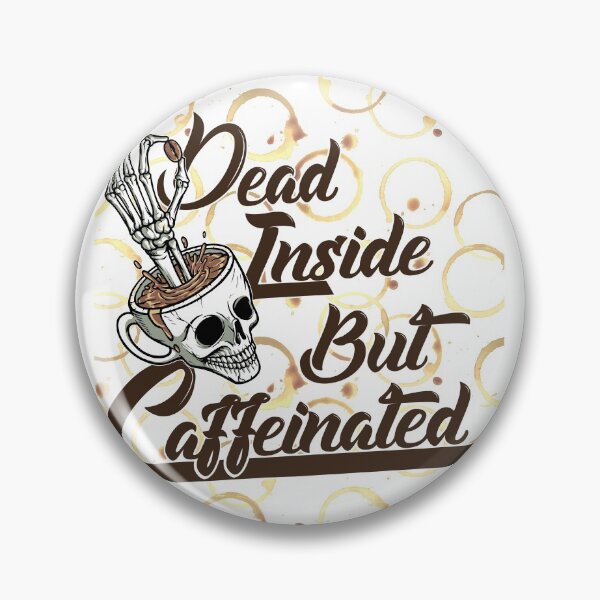 Item preview, Dead Inside But Caffeinated designed and sold by PlusPlayStore.