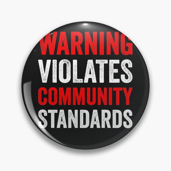 Item preview, WARNING Violates Community Standards funny Memes Humor Tee designed and sold by NewDayDesigns.