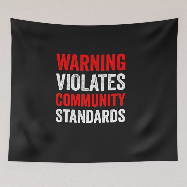 Item preview, WARNING Violates Community Standards funny Memes Humor Tee designed and sold by NewDayDesigns.
