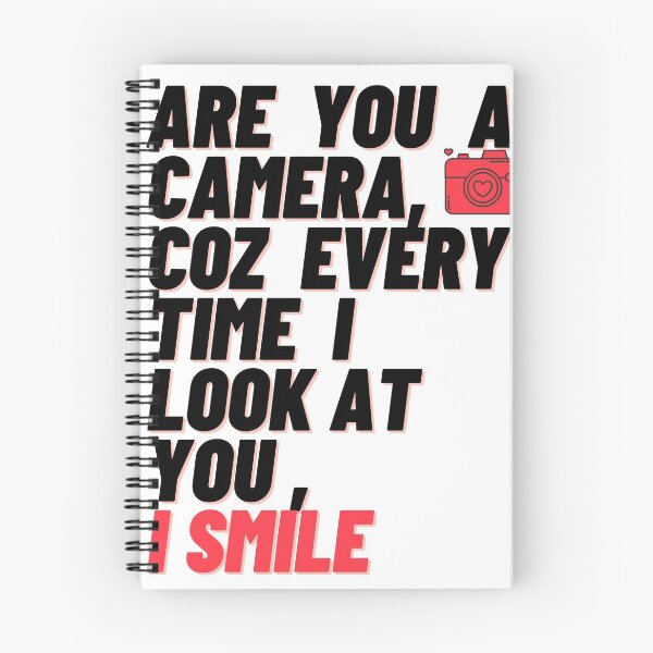 Item preview, Are you a camera coz every time i see you i smile, adventurous design, the kiss, photos, selfie, cameras designed and sold by FLIRTAASAN.