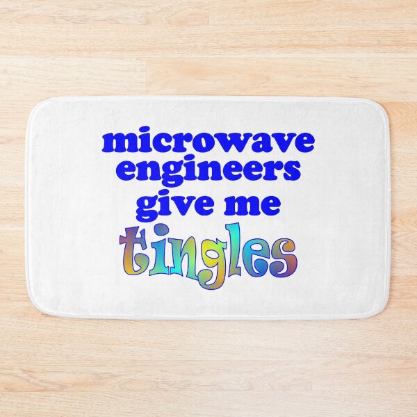Item preview, Microwave Engineers Give Me Tingles - Engineers Funny Quotes designed and sold by MondaysChild.