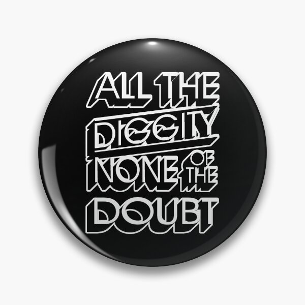 Item preview, All The Diggity None Of The Doubt designed and sold by InkonoStore.