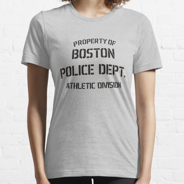 Property Of Boston Police Dept Essential T-Shirt