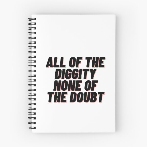 Item preview, All of the Diggity None of the Doubt designed and sold by Cubezz.