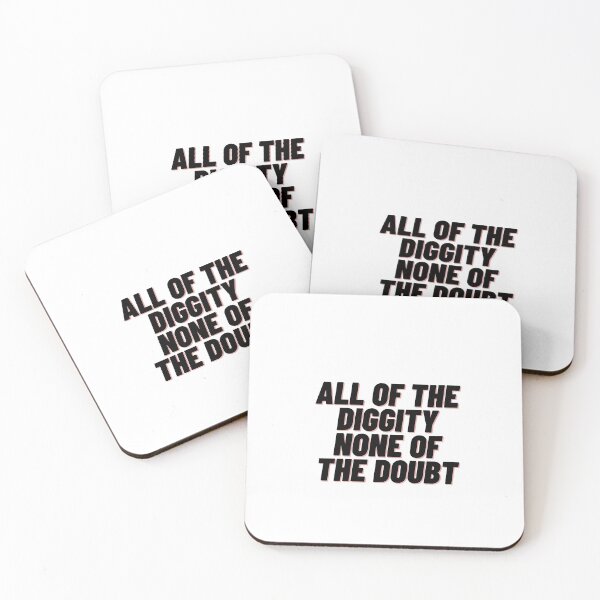 Item preview, All of the Diggity None of the Doubt designed and sold by Cubezz.