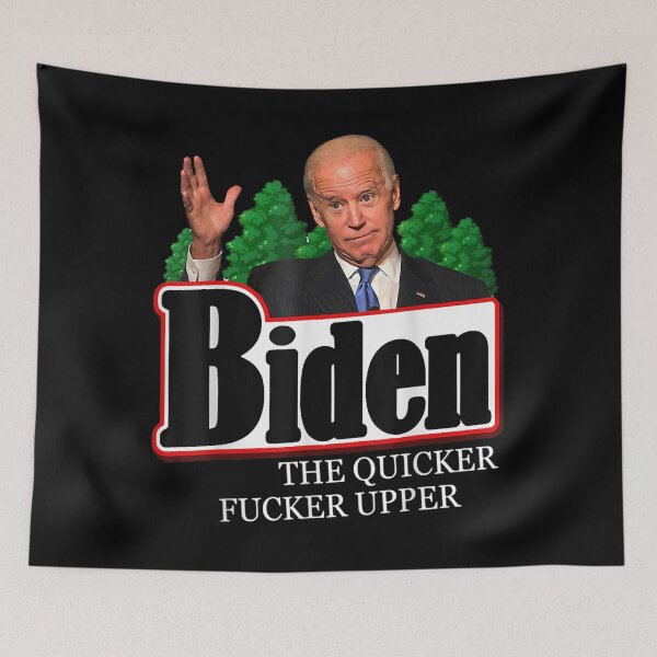 Item preview, Joe Biden the Quicker Fucker Upper Funny designed and sold by willylucas79.