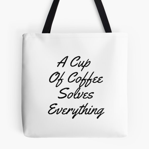 Item preview, A Cup Of Coffee Solves Everything designed and sold by Artistive.