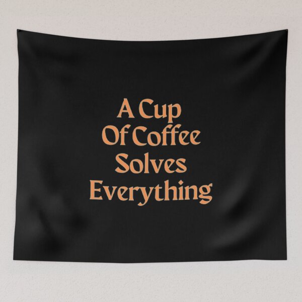 Item preview, A Cup Of Coffee Solves Everything designed and sold by Artistive.