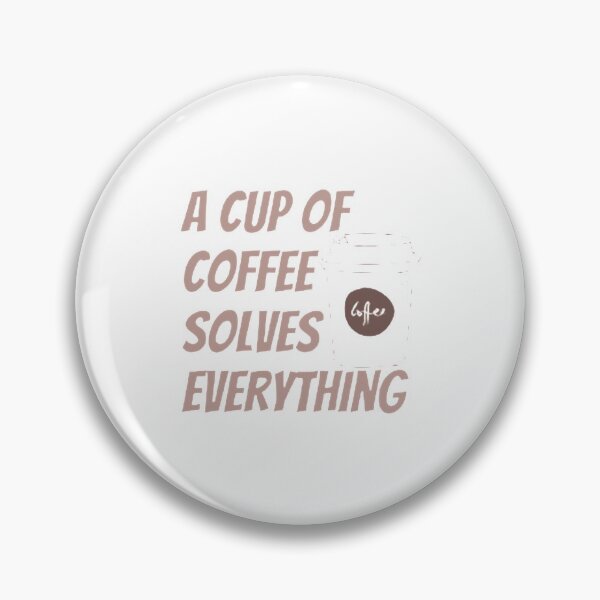 Item preview, A Cup Of Coffee Solves Everything designed and sold by Artistive.
