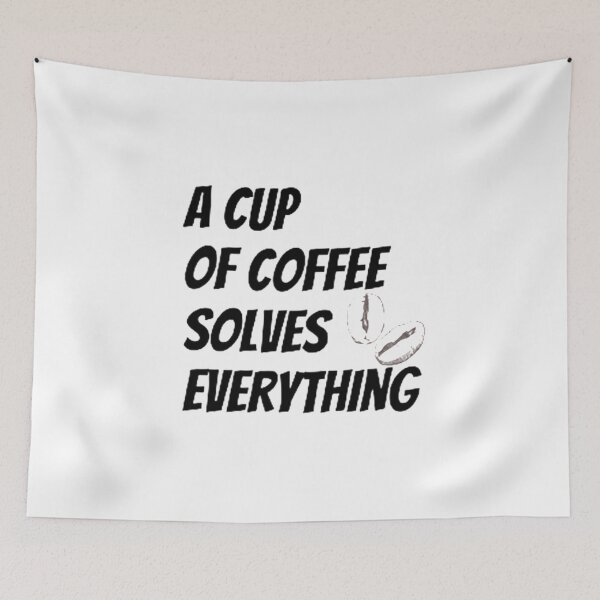 Item preview, A Cup Of Coffee Solves Everything designed and sold by Artistive.