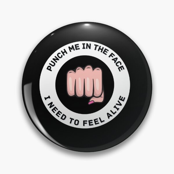 Item preview, Punch Me In The Face I Need To Feel Alive Funny Quote designed and sold by mirzadesign.