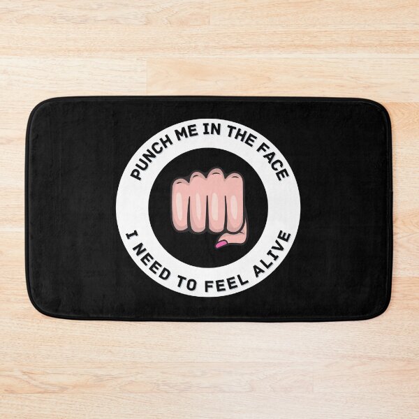 Item preview, Punch Me In The Face I Need To Feel Alive Funny Quote designed and sold by mirzadesign.