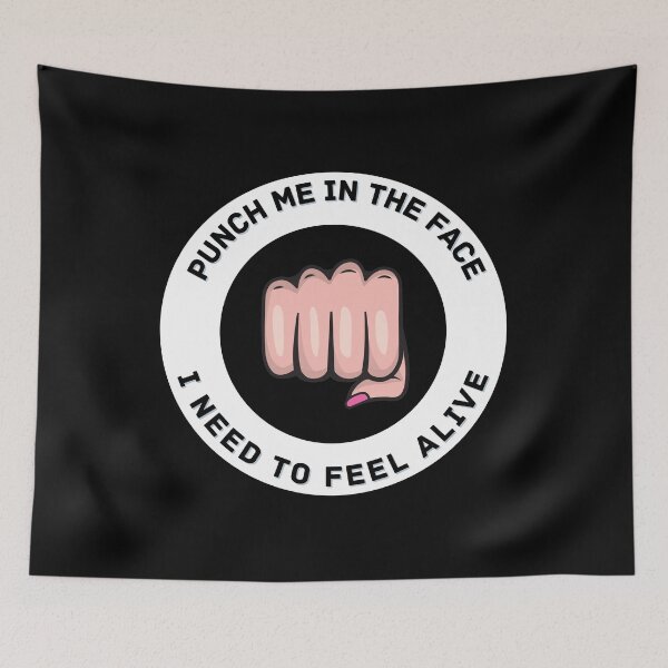 Item preview, Punch Me In The Face I Need To Feel Alive Funny Quote designed and sold by mirzadesign.
