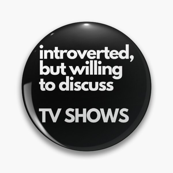 Item preview, Introverted, but willing to discuss TV SHOWS designed and sold by nipsday.