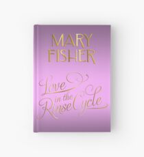 Mary Fisher - Love in the Rinse Cycle Hardcover Journal