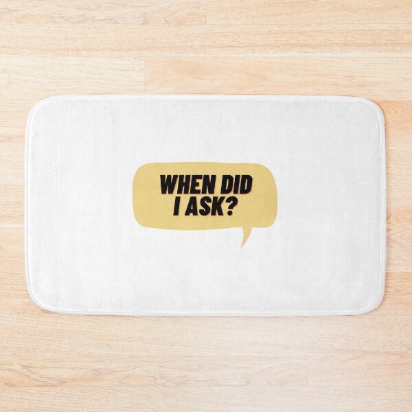 Item preview, When did i ask? designed and sold by Cubezz.