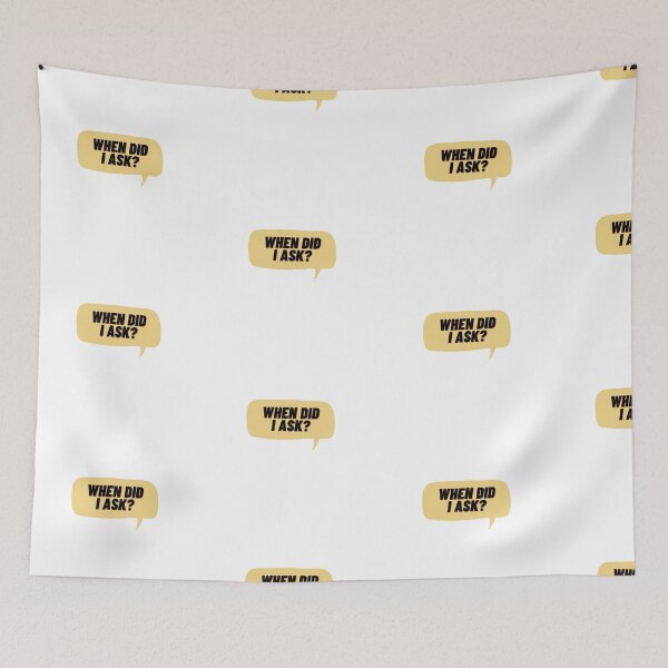 Item preview, When did i ask? designed and sold by Cubezz.