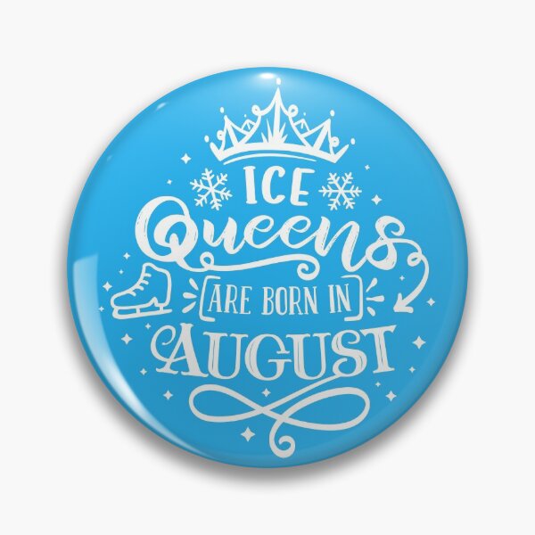Item preview, Ice Queens Are Born In August designed and sold by TripleTriple.