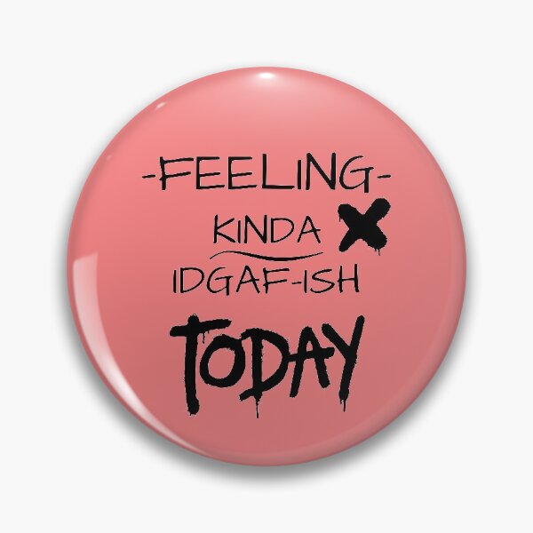 Item preview, Feeling kinda idgaf ish today designed and sold by Hoffman-Design.