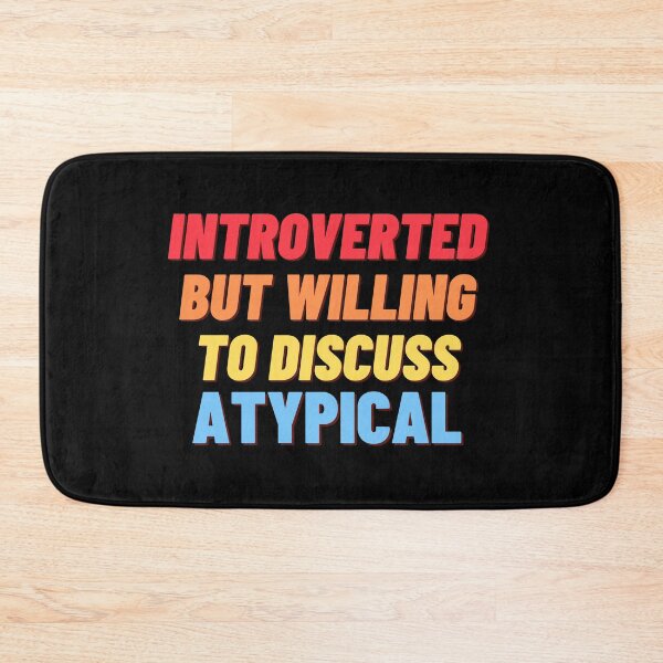 Item preview, Introverted but willing to discuss Atypical designed and sold by nipsday.