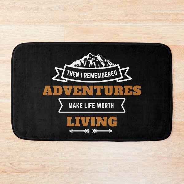 Item preview, Then I remembered, Adventures make Life worth Living designed and sold by TinyHouses.