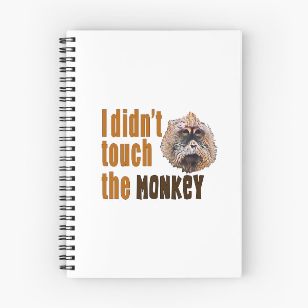 Item preview, I Did Not Touch the Monkey Funny Quotes designed and sold by MondaysChild.