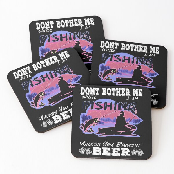 Item preview, Don't Bother Me While I Am Fishing Unless You Brought Beer designed and sold by Rizty.