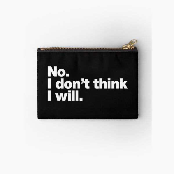 Item preview, No. I don't think I will. designed and sold by chestify.