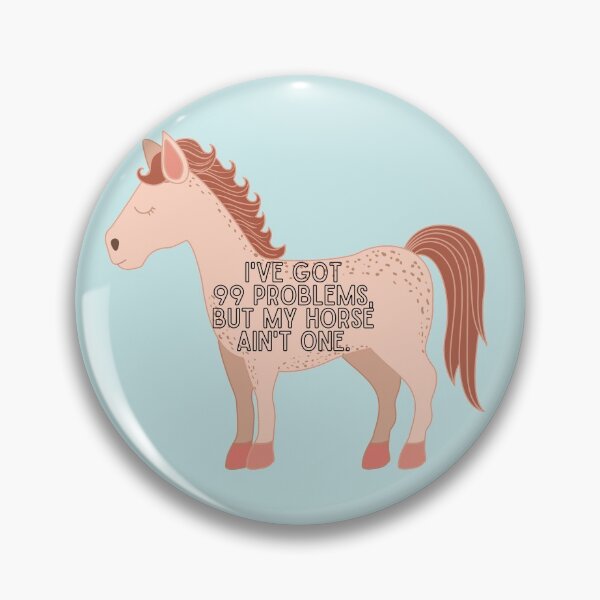 Item preview, 99 problems but my horse ain't one designed and sold by TheWaterBirds.