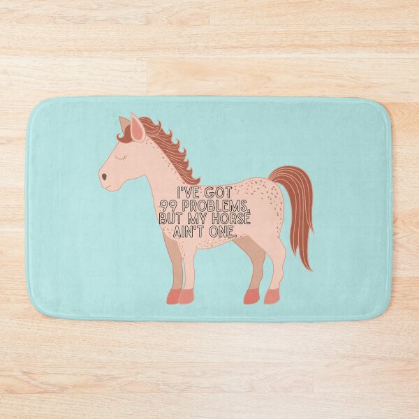 Item preview, 99 problems but my horse ain't one designed and sold by TheWaterBirds.