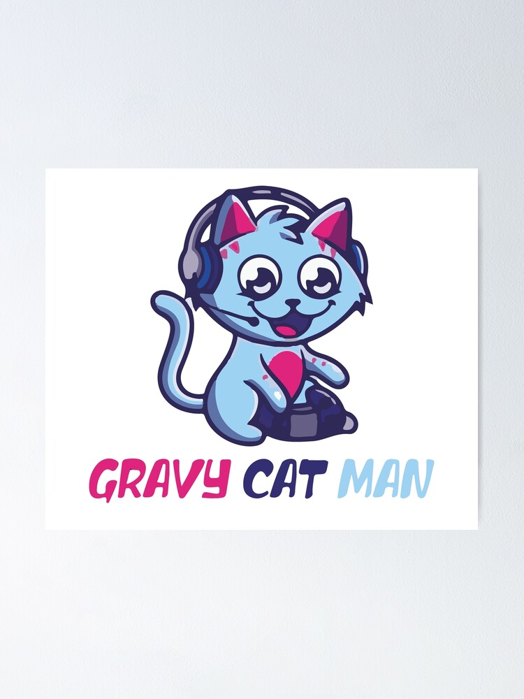 "Gravy Cat Man" Poster by saadbd99 Redbubble