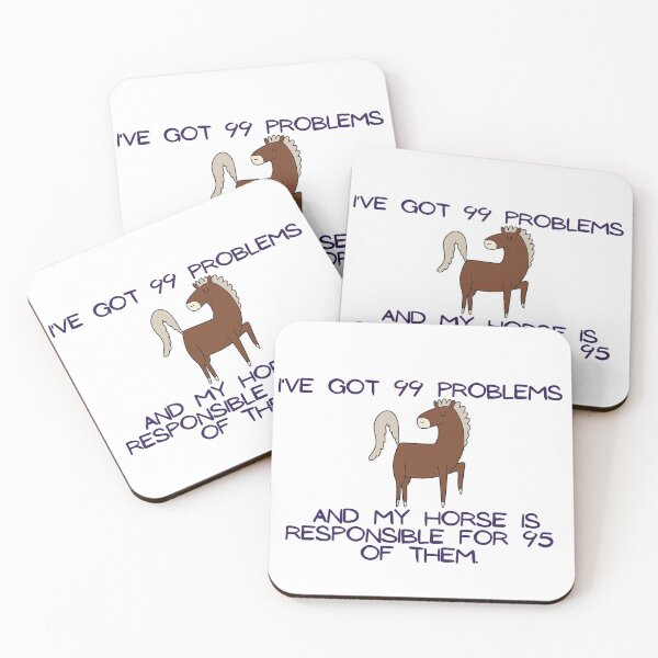 Item preview, 99 problems and my horse is basically all of them designed and sold by TheWaterBirds.