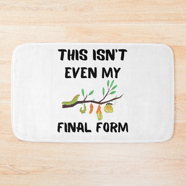 Item preview, This Isn't Even My Final Form - Metamorphosis  designed and sold by MeaganMoo.