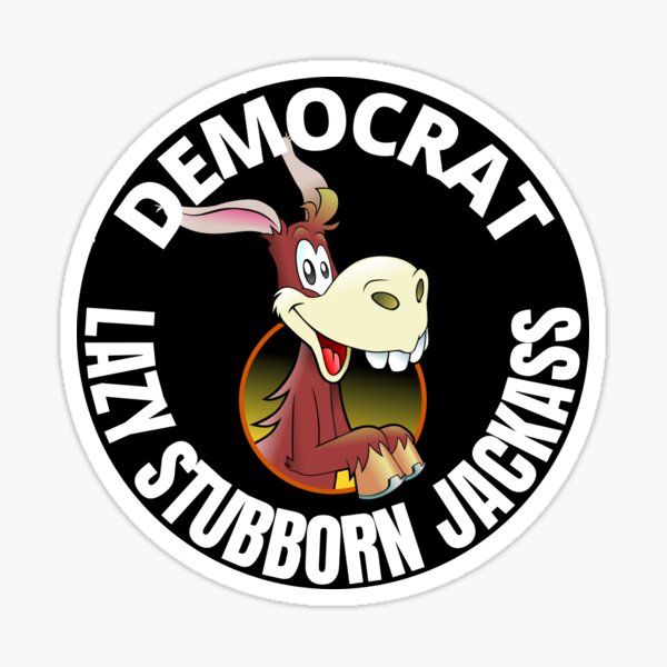 Item preview, Democrat Lazy Stubborn Jackass designed and sold by RGRamsey.