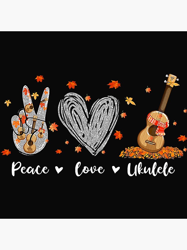 Peace Love Ukulele Hawaiian Ukelele Uke Guitar Players Poster By Jodylamp Redbubble 1758