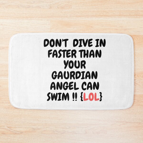 Item preview, Don't dive in faster than your gaurdian angel can swim!!{LOL} designed and sold by FLIRTAASAN.