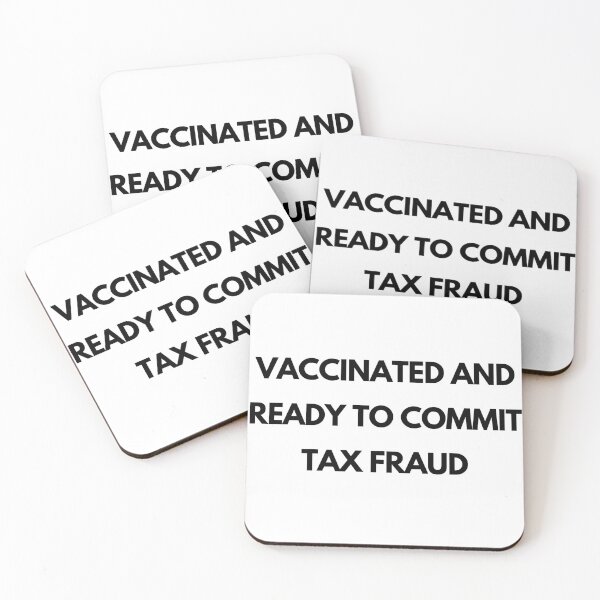 Item preview, Vaccinated and ready to commit tax fraud designed and sold by Codeking005.