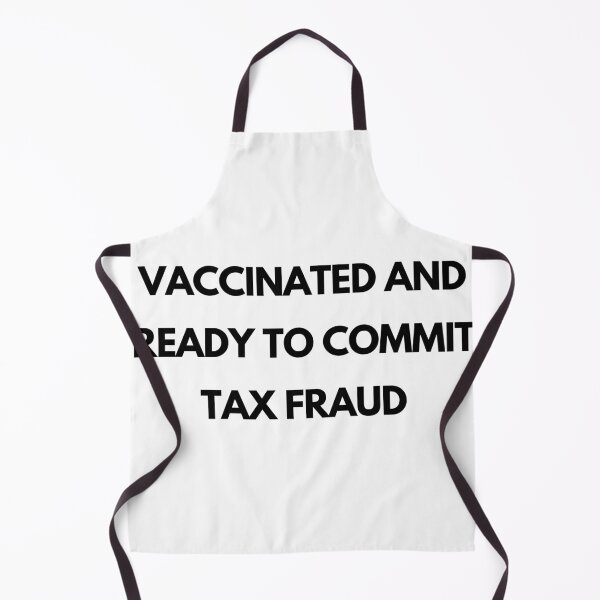 Item preview, Vaccinated and ready to commit tax fraud designed and sold by Codeking005.